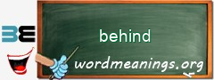 WordMeaning blackboard for behind